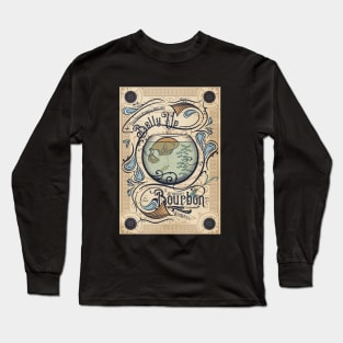 Belly Up Bourbon Long Sleeve T-Shirt